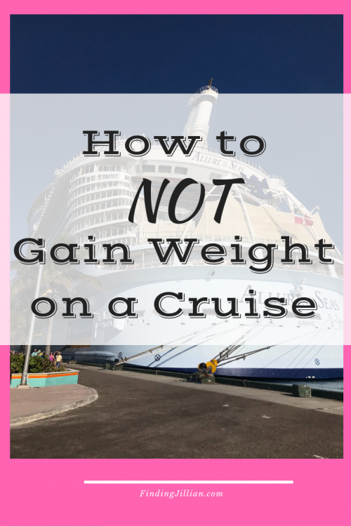 Not gain weight on your cruise pin for blog post findingjillian.com