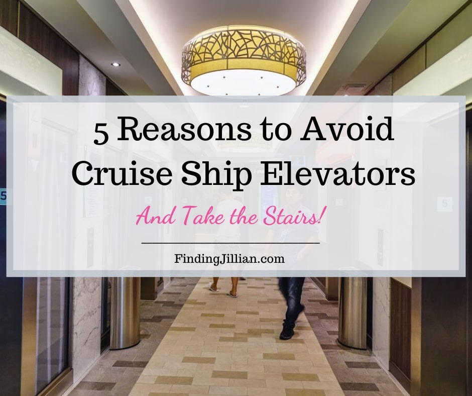 Cruise Ship Elevators 5 Reasons to Avoid Them! Finding Jillian
