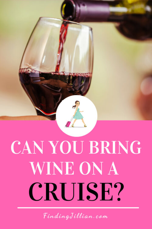 Can You Bring Wine on a Cruise? Finding Jillian