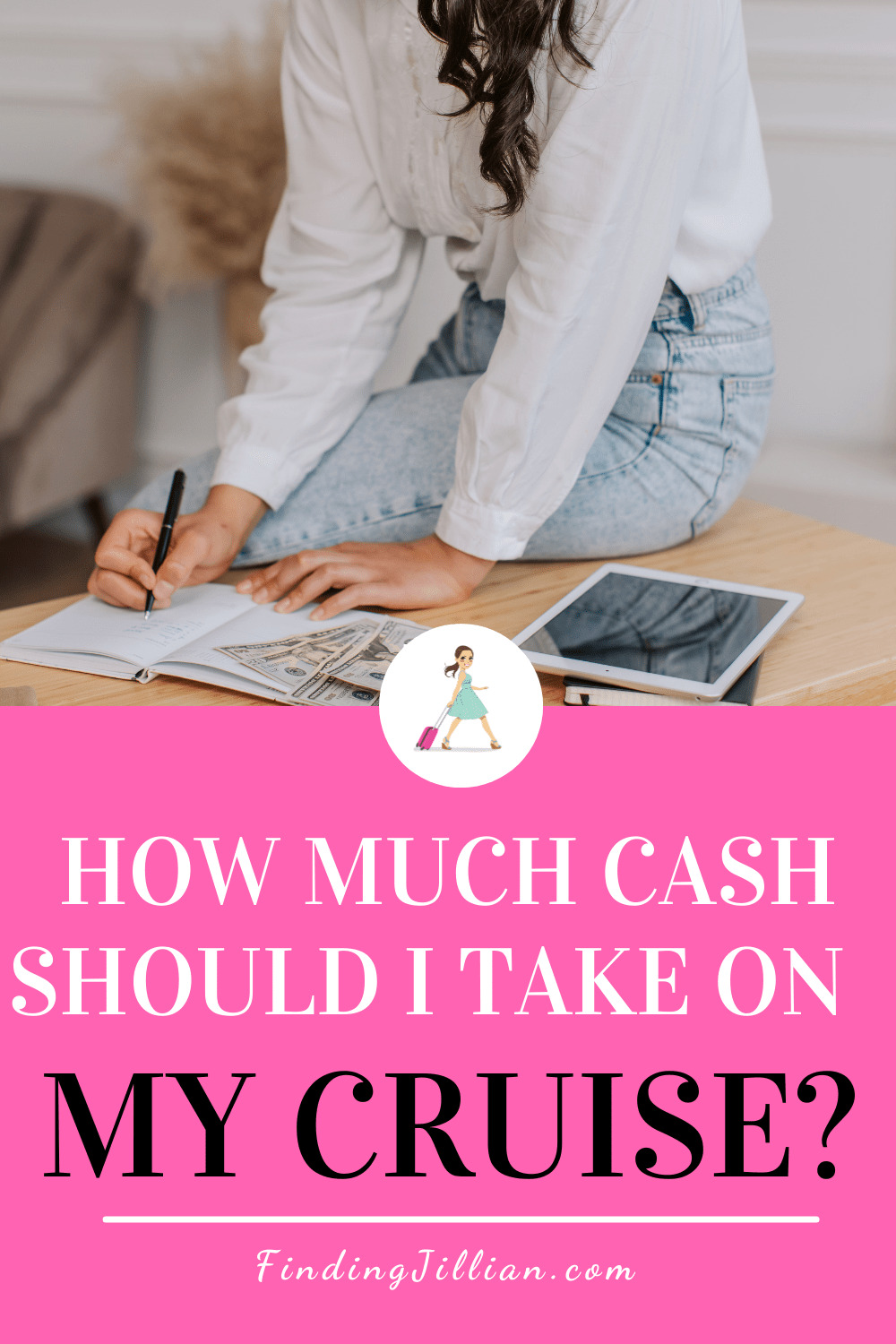 How Much Cash Should I Bring On My Cruise? Finding Jillian