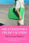 Great Bags for Your Cruise Vacation Pinterest image with green beach bag
